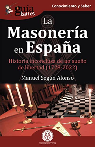 GuíaBurros: La Masonería en España: Historia inconclusa de un sueño de libertad (Kindle Edition)
