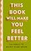 This Book Will Make You Fee...