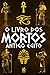 O Livro dos Mortos: Antigo Egito (Portuguese Edition)