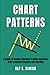 STOCK CHART PATTERNS: A Guide to Making Informed Stock Trading Decisions with Technical Analysis and Charting (Technical Analysis in Trading)