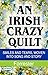 An Irish Crazy-Quilt: Smile...