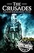 The Crusades: A History from Beginning to End (Medieval History)