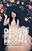 Design Profit & Prosper: A ...