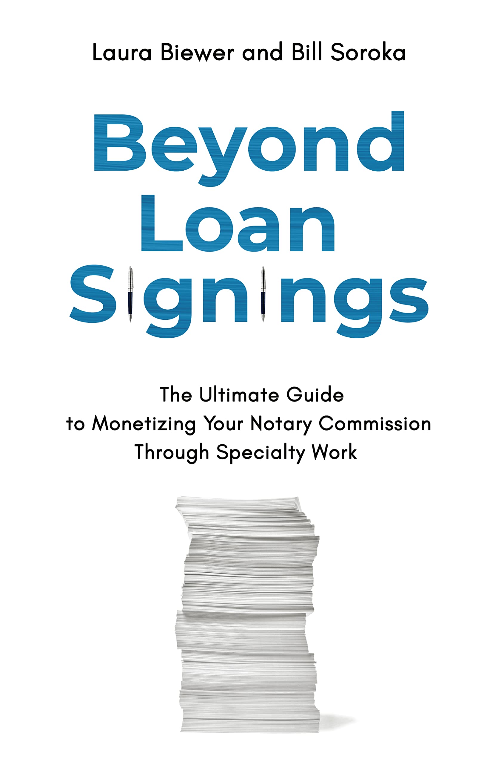Beyond Loan Signings: The Ultimate Guide to Monetizing Your Notary Commission with Specialty Work (Kindle Edition)