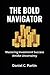 THE BOLD NAVIGATOR: Mastering Investment Success Amidst Uncertainty