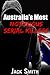 Australia’s Most Notorious Serial Killers (Worst Serial Killers by Country True Crime Books)