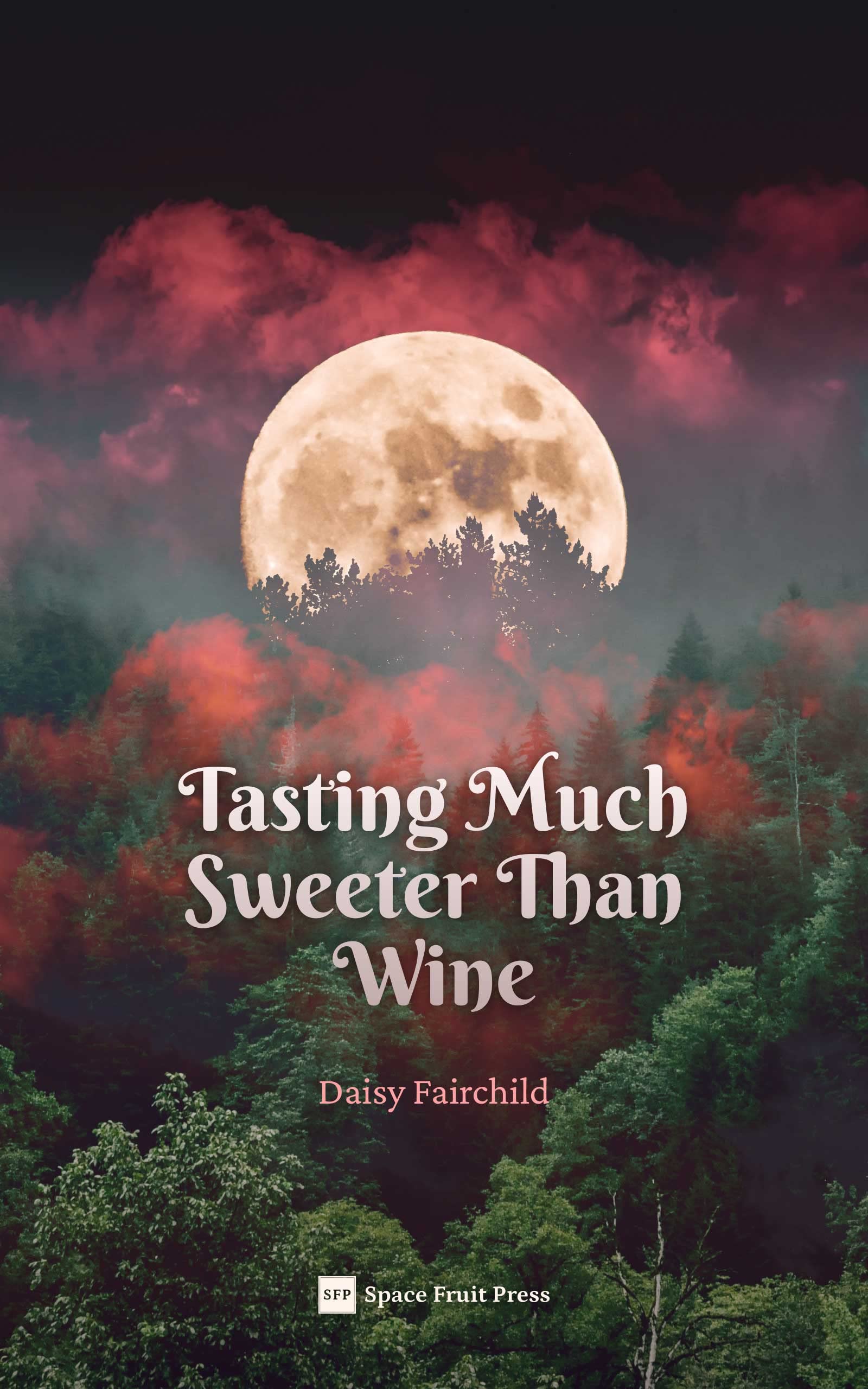 Tasting Much Sweeter Than Wine: An Eden's Hollow Story - Sapphic Fantasy (Kindle Edition)