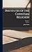 Institutes of the Christian Religion; Volume 1