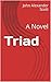 Triad: A Novel