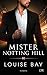 Mister Notting Hill by Louise Bay