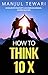How to Think Ten X: Acceler...