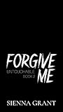 Forgive Me: Untou...