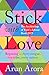 Stick with Love by Arun Arora