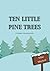 Ten Little Pine Trees: A Yo...