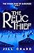 The Relic Thief: The Other ...