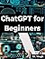ChatGPT for Beginners