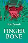 Finger Bone by Hiroki Takahashi