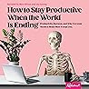 How to Stay Produ...