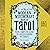 The Modern Witchcraft Book of Tarot: Your Complete Guide to Understanding the Tarot