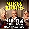 Idiots, Follies a...