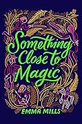 Something Close to Magic