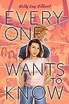 Everyone Wants to Know by Kelly Loy Gilbert