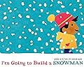 I'm Going to Build a Snowman
