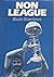 Non-league: History of League and Cup Football