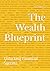The Wealth Blueprint: Unloc...