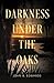 Darkness under the Oaks by John  B. Edwards