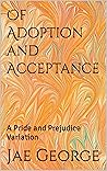 Of Adoption and Acceptance: A Pride and Prejudice Variation