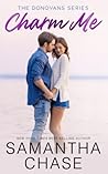 Charm Me by Samantha Chase