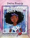 You're Pretty for a Black Gril