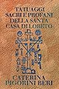 Livre Sacred And Profane Tattoos Of The Holy House Of Loreto Par Caterina Pigorini Beri (Poche, 2018)