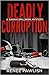 Deadly Corruption (Detectiv...