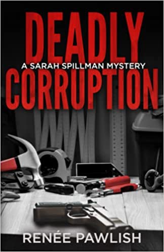 Deadly Corruption (Detective Sarah Spillman, #7)