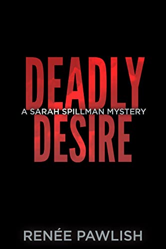 Deadly Desire (Detective Sarah Spillman #11)