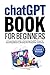 CHATGPT BOOK FOR BEGINNERS:...