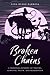 Broken Chains: A Personal J...