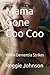 Mama Gone Coo Coo: When Dem...