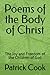 Poems of the Body of Christ...