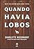 Quando havia lobos (Em Portugues do Brasil)