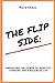 The Flip Side: Embracing th...