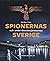Guide till spionernas och underrättelsetjänsternas Sverige