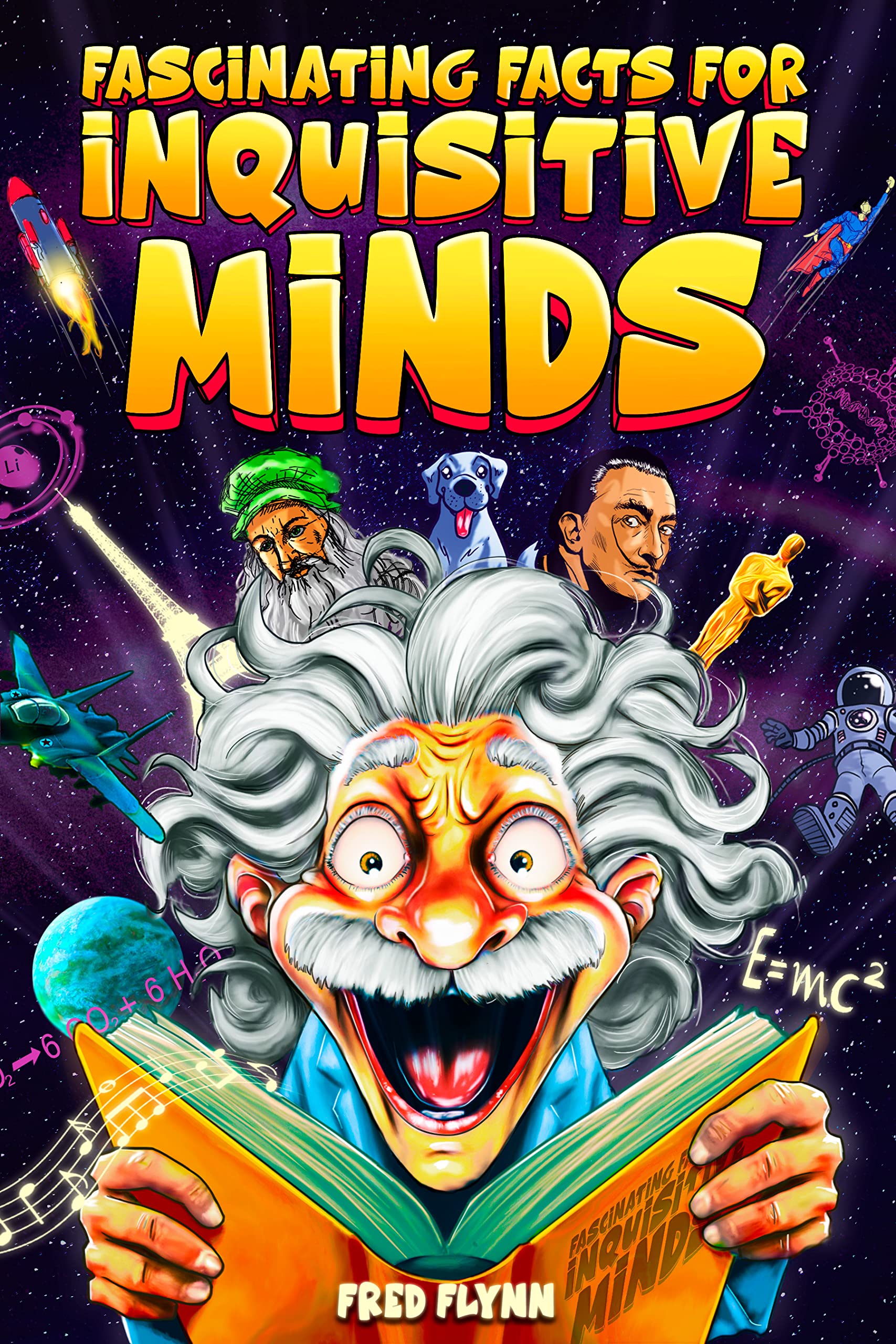 Fascinating Facts for Inquisitive Minds: 1587 Mind-Boggling Facts About Science, History, Pop Culture & Beyond! | Fun & Interesting Trivia Book For Curious People (Kindle Edition)