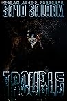 Trouble