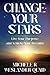 Change Your Stars: Live Your Purpose and Achieve Your Dreams