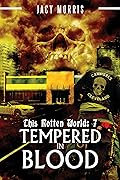 This Rotten World: Tempered in Blood
