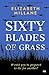 Sixty Blades of Grass