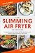 The Slimming Air Fryer Cook...